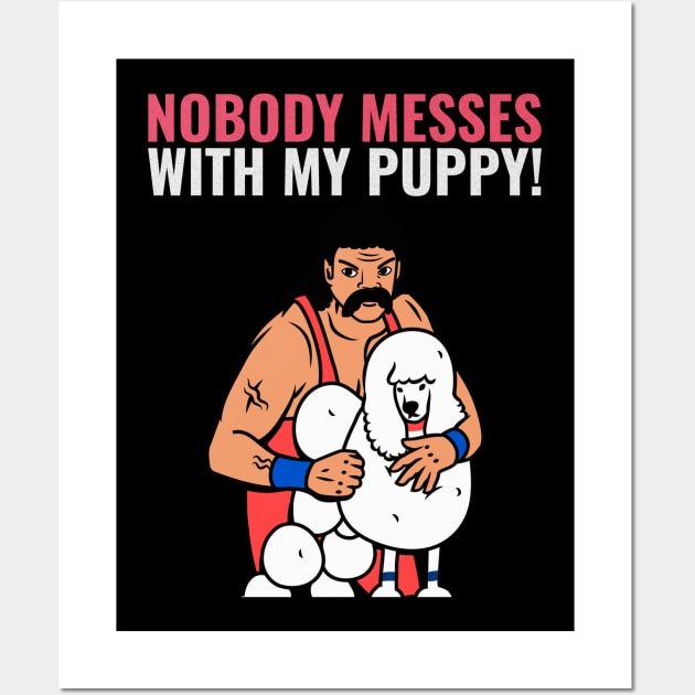 nobody messes with my poodle- 80s man Wall Art by maggzstyle